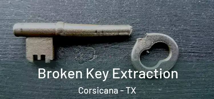 Broken Key Extraction Corsicana - TX